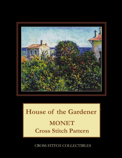 House of the Gardener : Monet Cross Stitch Pattern, Paperback / softback Book