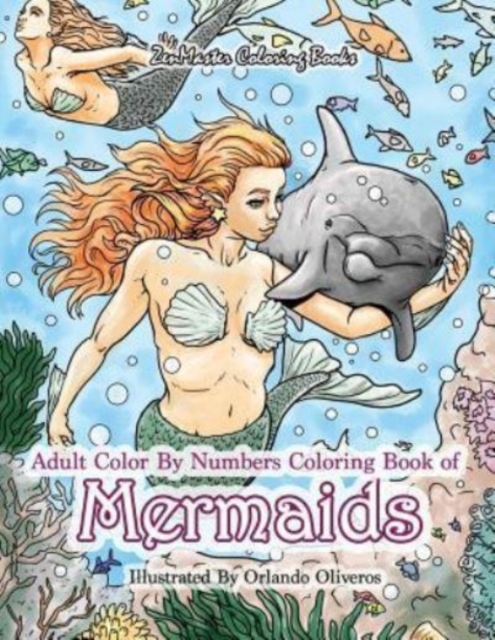 Adult Color By Numbers Coloring Book of Mermaids : Mermaid Color By Number Book for Adults for Stress Relief and Relaxation, Paperback / softback Book