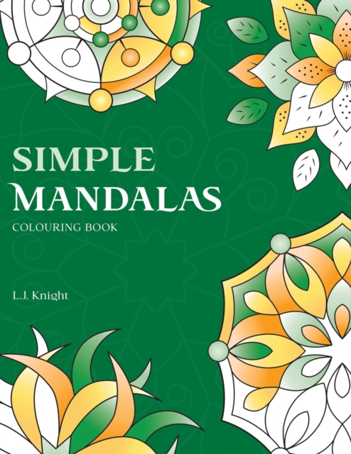 Simple Mandalas Colouring Book : 50 Original Easy Mandala Designs, Paperback / softback Book