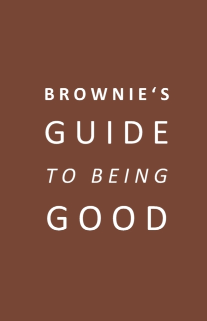 Brownie's Guide to Being Good, Paperback / softback Book