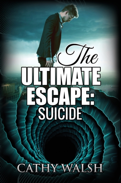 The Ultimate Escape : Suicide, Paperback / softback Book