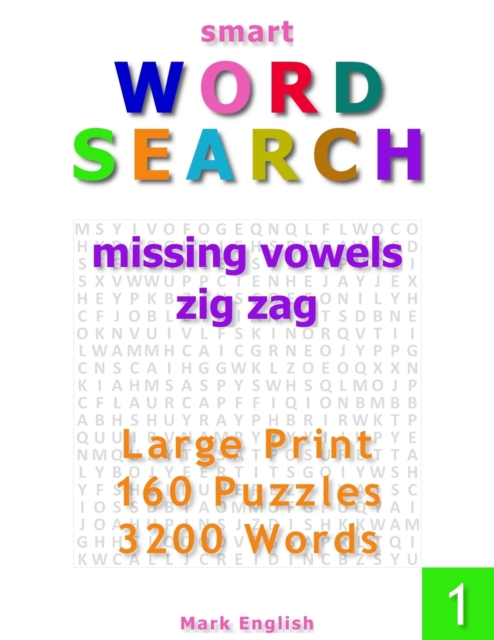 Smart Word Search : Missing Vowels, Zig Zag, Large Print, 160 Puzzles, 3200 Words, Volume 1, Paperback / softback Book