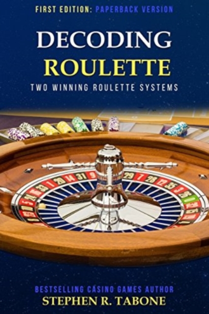 Decoding Roulette : Two Winning Roulette Systems, Paperback / softback Book