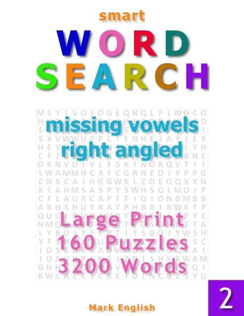 Smart Word Search : Missing Vowels, Right Angled, Large Print, 160 Puzzles, 3200 Words, Volume 2, Paperback / softback Book