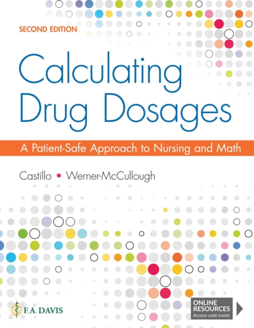 Calculating Drug Dosages : A Patient-Safe Approach to Nursing and Math, Paperback / softback Book