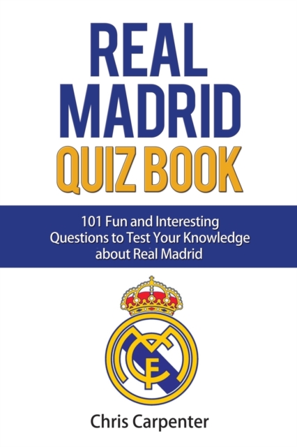 Real Madrid Quiz Book, Paperback / softback Book