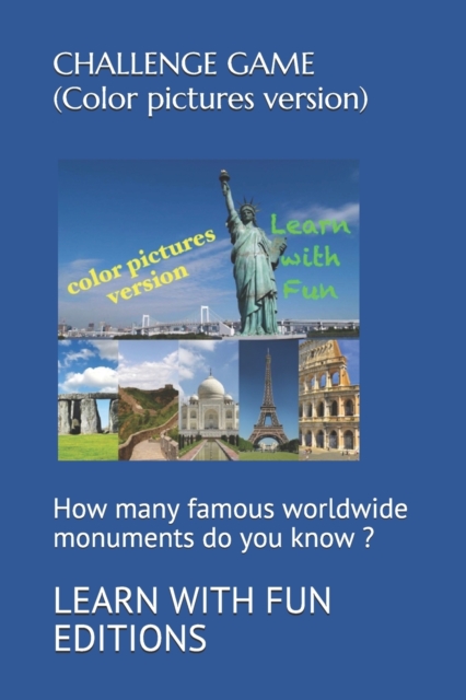 CHALLENGE GAME ( Color pictures version) : How many famous worldwide monuments do you know ?, Paperback / softback Book