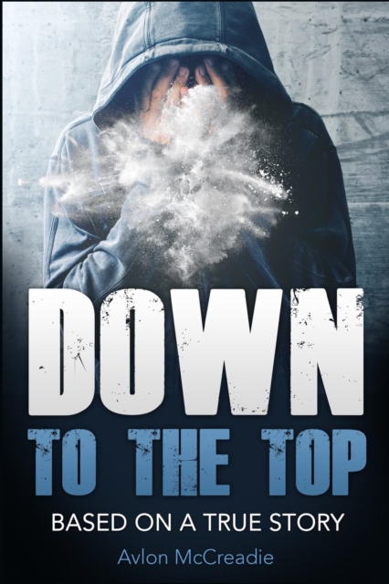 Down to the Top : Based on a True Story, Paperback / softback Book