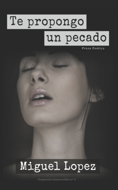 Te propongo un pecado (Prosa Poetica), Paperback Book