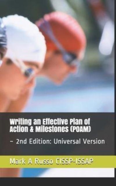 Writing an Effective Plan of Action & Milestones (POAM) : 2nd Edition: Universal Version, Paperback / softback Book