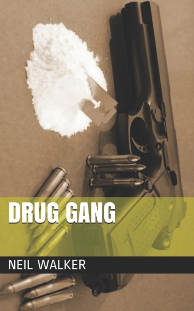 Drug Gang : The most compelling & controversial crime thriller in years, Paperback / softback Book