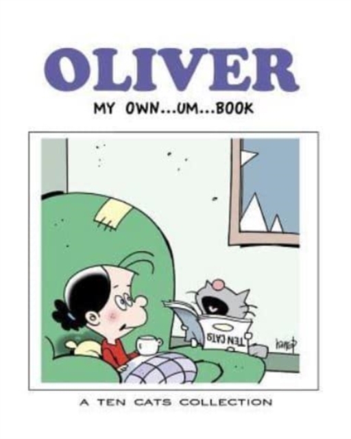 Oliver : My Own - um - Book: A TEN CATS Collection, Paperback / softback Book