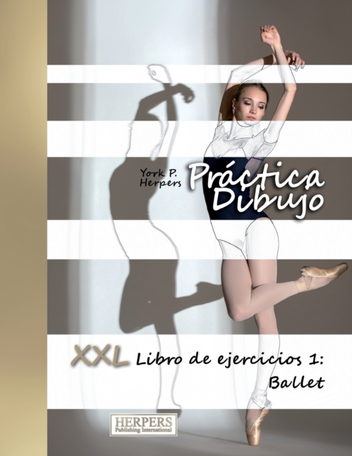 Practica Dibujo - XXL Libro de ejercicios 1 : Ballet, Paperback / softback Book