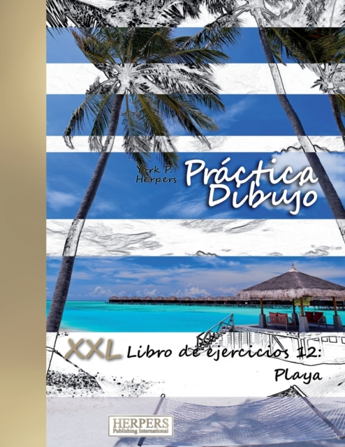 Practica Dibujo - XXL Libro de ejercicios 12 : Playa, Paperback / softback Book