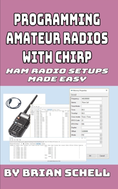 Programming Amateur Radios with CHIRP : Ham Radio Setups Made Easy, Paperback / softback Book