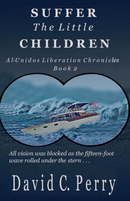 Suffer the Little Children : Al-Unidos Liberation Chronicles Book 2, Paperback / softback Book