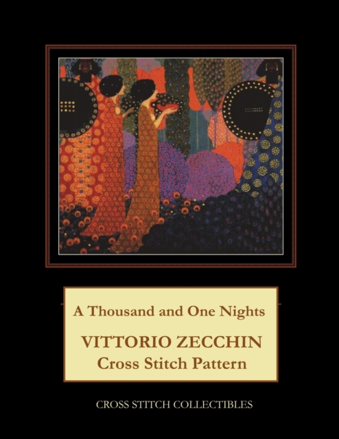 A Thousand and One Nights : Vittorio Vecchin Cross Stitch Pattern, Paperback / softback Book