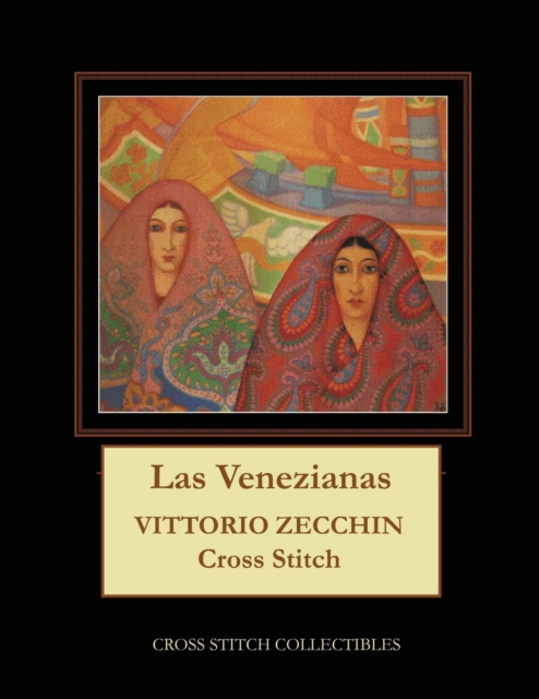 Las Venezianas : Vittorio Zecchin Cross Stitch Pattern, Paperback / softback Book