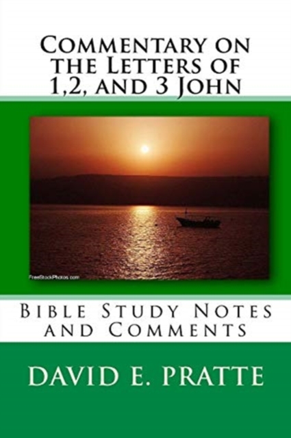 Commentary on the Letters of 1,2, and 3 John : Bible Study Notes and Comments, Paperback / softback Book
