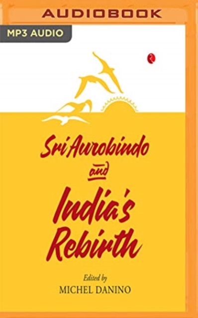 SRI AUROBINDO INDIAS REBIRTH, CD-Audio Book