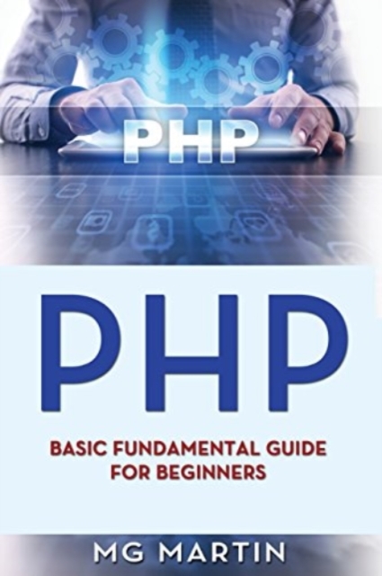 Php : Basic Fundamental Guide for Beginners, Paperback / softback Book