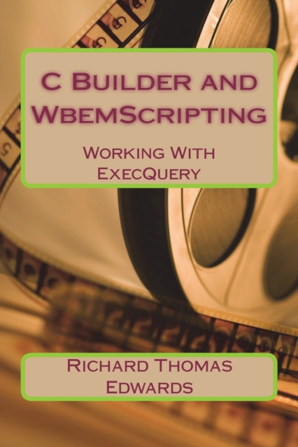 C Builder and WbemScripting, Paperback / softback Book