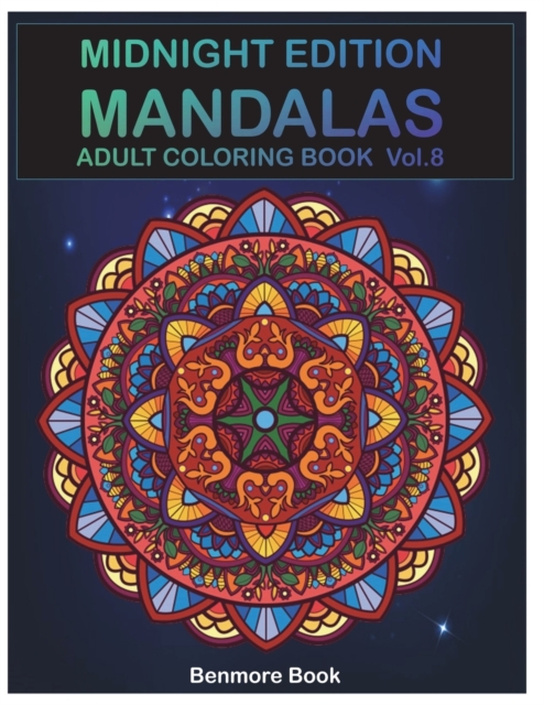Midnight Edition Mandala : Adult Coloring Book 50 Mandala Images Stress Management Coloring Book For Relaxation, Meditation, Happiness and Relief & Art Color Therapy(Volume 8), Paperback / softback Book
