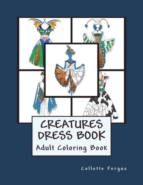 The Creatures Dress Book : Coloring Book, Paperback / softback Book