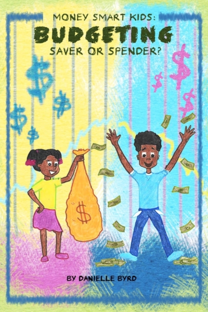 Money Smart Kids- Budgeting : Saver or Spender?, Paperback / softback Book