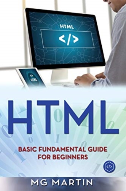Html : Basic Fundamental Guide for Beginners, Paperback / softback Book