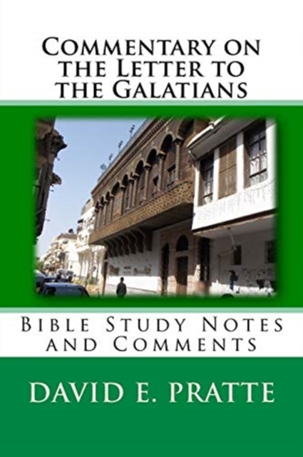Commentary on the Letter to the Galatians : Bible Study Notes and Comments, Paperback / softback Book