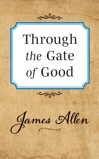 Through the Gate of Good, Paperback / softback Book