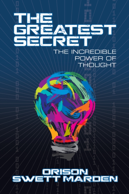 The Greatest Secret : The Incredible Power of Thought, Paperback / softback Book