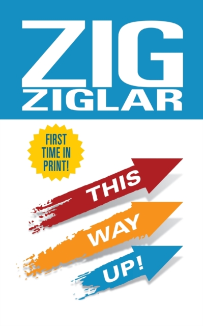 This Way Up! : Zig’s Original Breakthrough Classic on Achievement, Paperback / softback Book