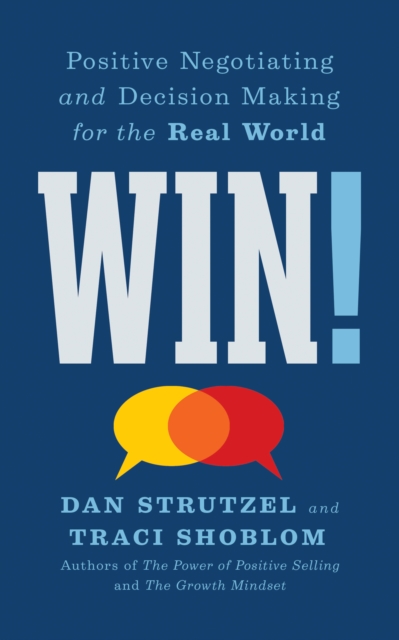 Win! : Positive Negotiating and Decision Making for the Real World, Paperback / softback Book