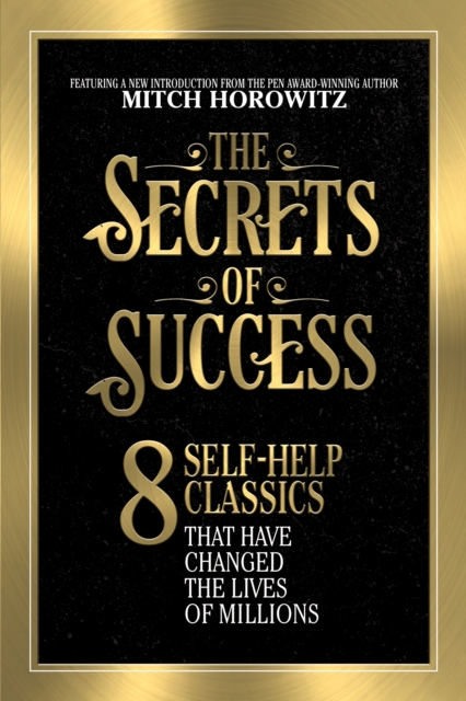 The Secrets of Success : 8 Self-Help Classics That Have Changed the Lives of Millions, EPUB eBook