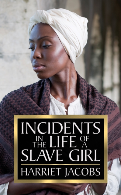 Incidents in the Life of a Slave Girl, EPUB eBook