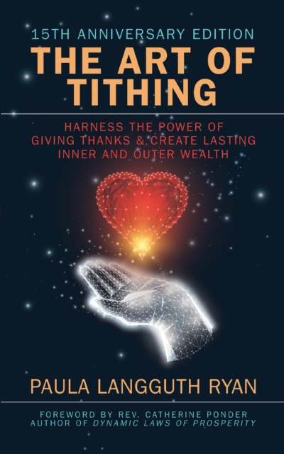 The Art of Tithing : Harness the Power of Giving Thanks & Create Lasting Inner and Outer Wealth, EPUB eBook