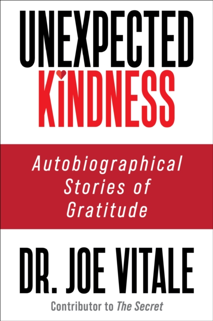 Unexpected Kindness : Autobiographical Stories of Gratitude, EPUB eBook