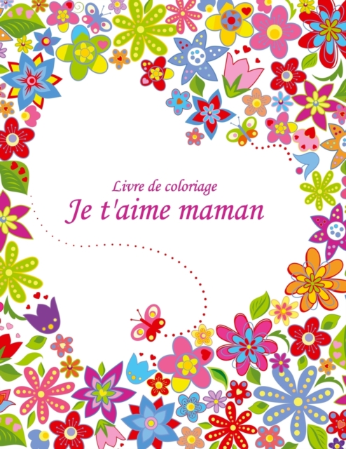 Livre de coloriage Je t'aime maman 2, Paperback / softback Book