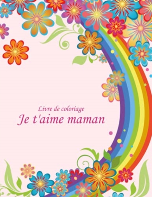 Livre de coloriage Je t'aime maman 1 & 2, Paperback / softback Book