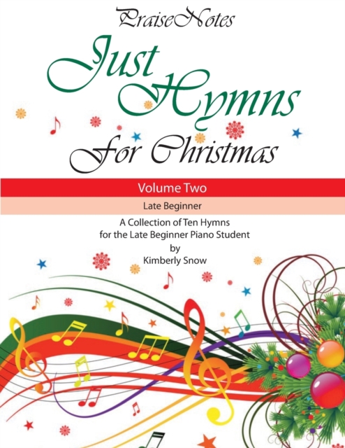 Just Hymns for Christmas (Volume 2) : A Collection of Ten Hymns for the Late Beginner Piano Student, Paperback / softback Book
