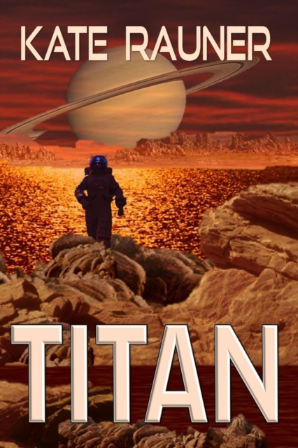 Titan : Colonizing Saturn's Moon, Paperback / softback Book