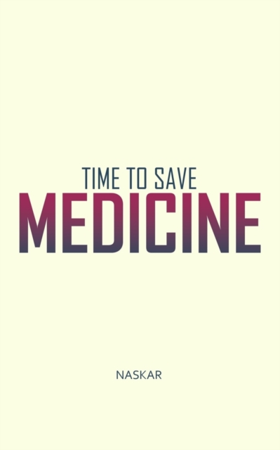 Time to Save Medicine, Paperback / softback Book