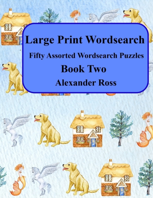 Large Print Wordsearch : Fifty Assorted Wordsearch Puzzles Book Two, Paperback / softback Book