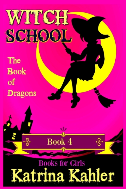 WITCH SCHOOL - Book 4 : The Book of Dragons, Paperback / softback Book