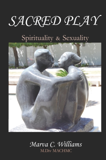 Sacred Play : Spirituality and Sexuality, Paperback / softback Book