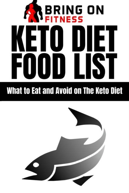 Keto Diet Food List : What to Eat and Avoid on The Keto Diet, Paperback / softback Book