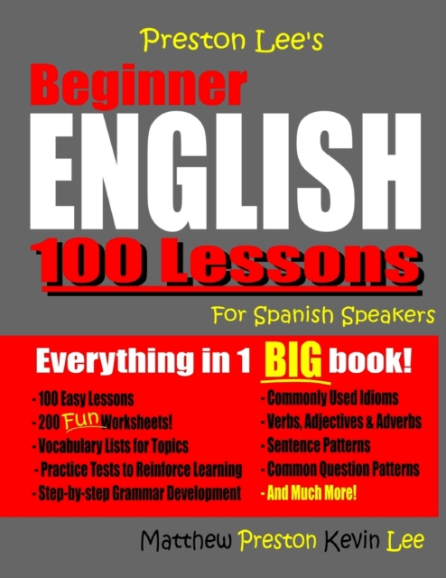 Preston Lee's Beginner English 100 Lessons For Spanish Speakers, Paperback / softback Book