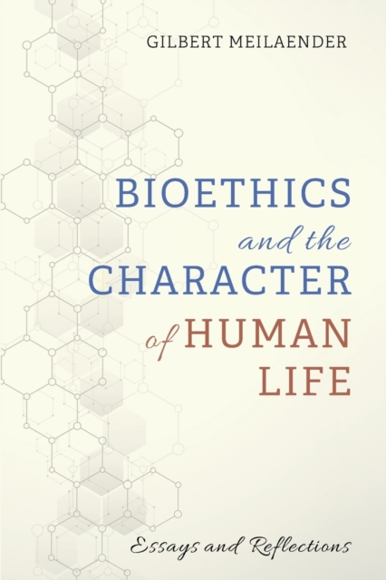 Bioethics and the Character of Human Life, Paperback / softback Book